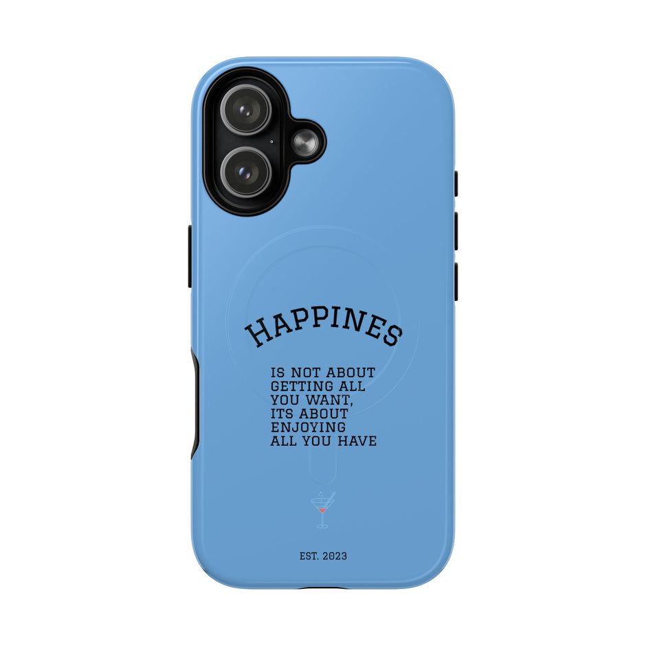 Tough Magnetic Case "happiness is not about getting All you want, it's about enyoing all you have"