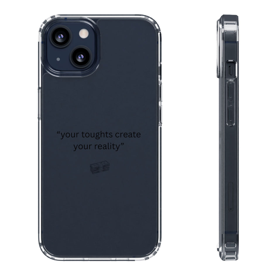 Clear Case Basic “your toughts create your reality”