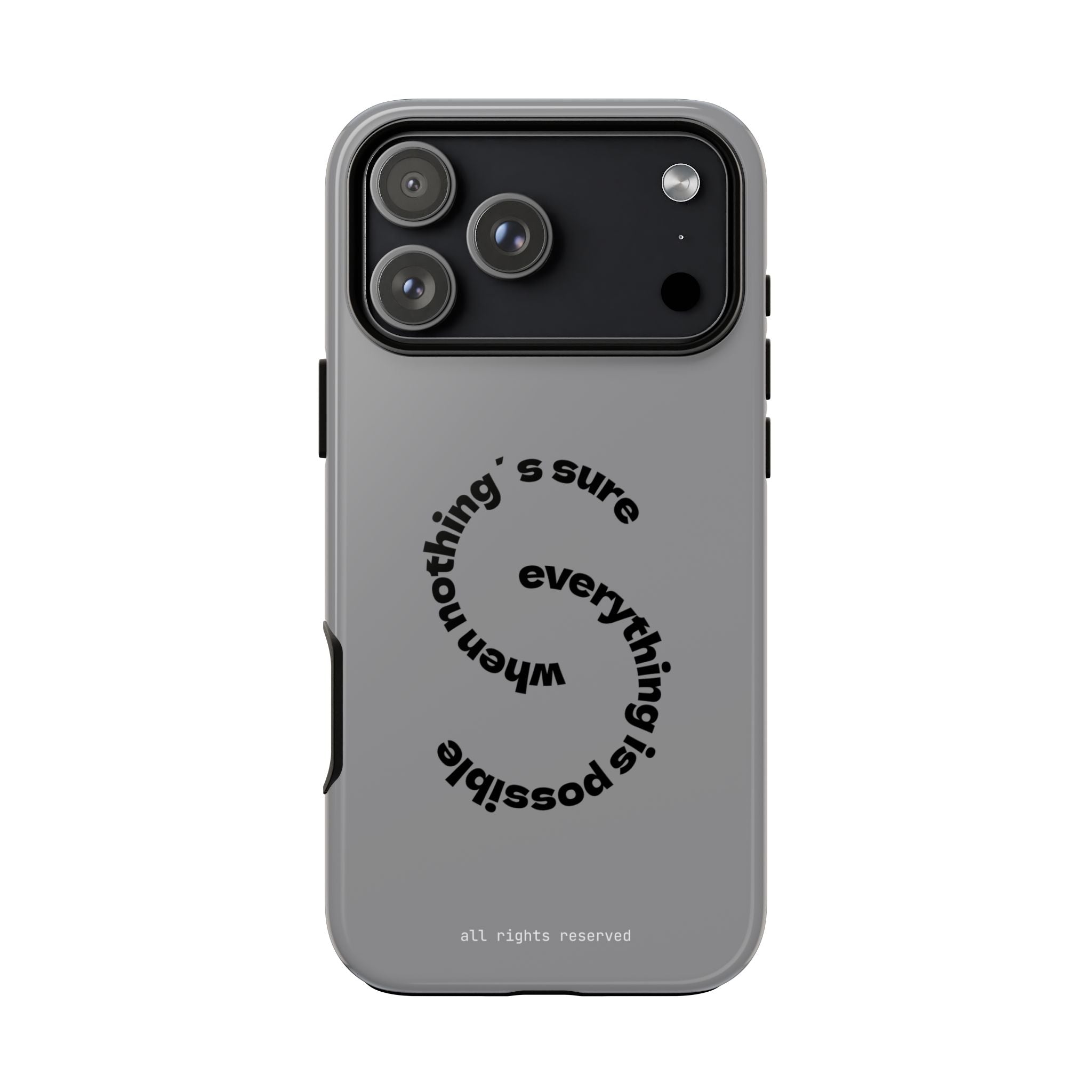 Tough Case “When Nothing’s Sure Everything Is Possible”