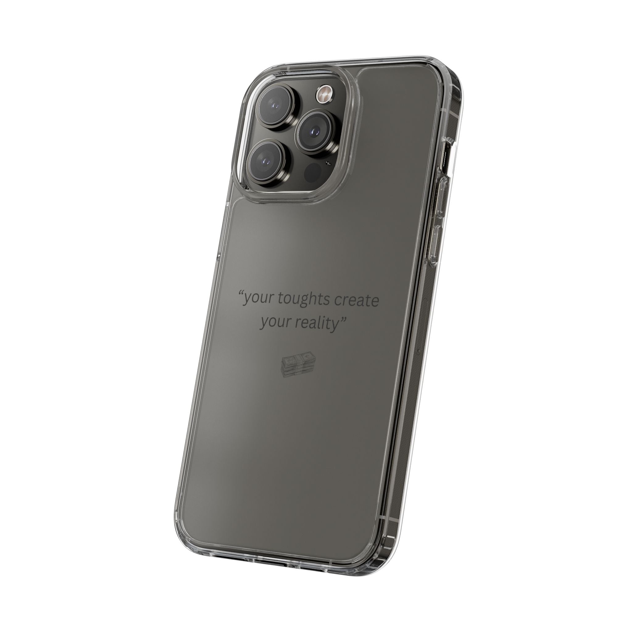 Clear Case Basic “your toughts create your reality”