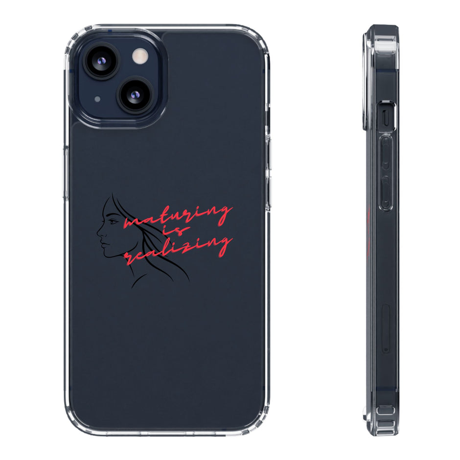 Clear Case "maturing is realizing"