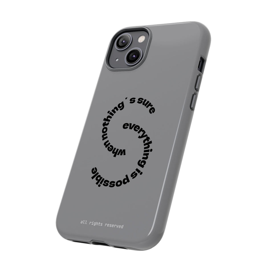 Tough Case “When Nothing’s Sure Everything Is Possible”