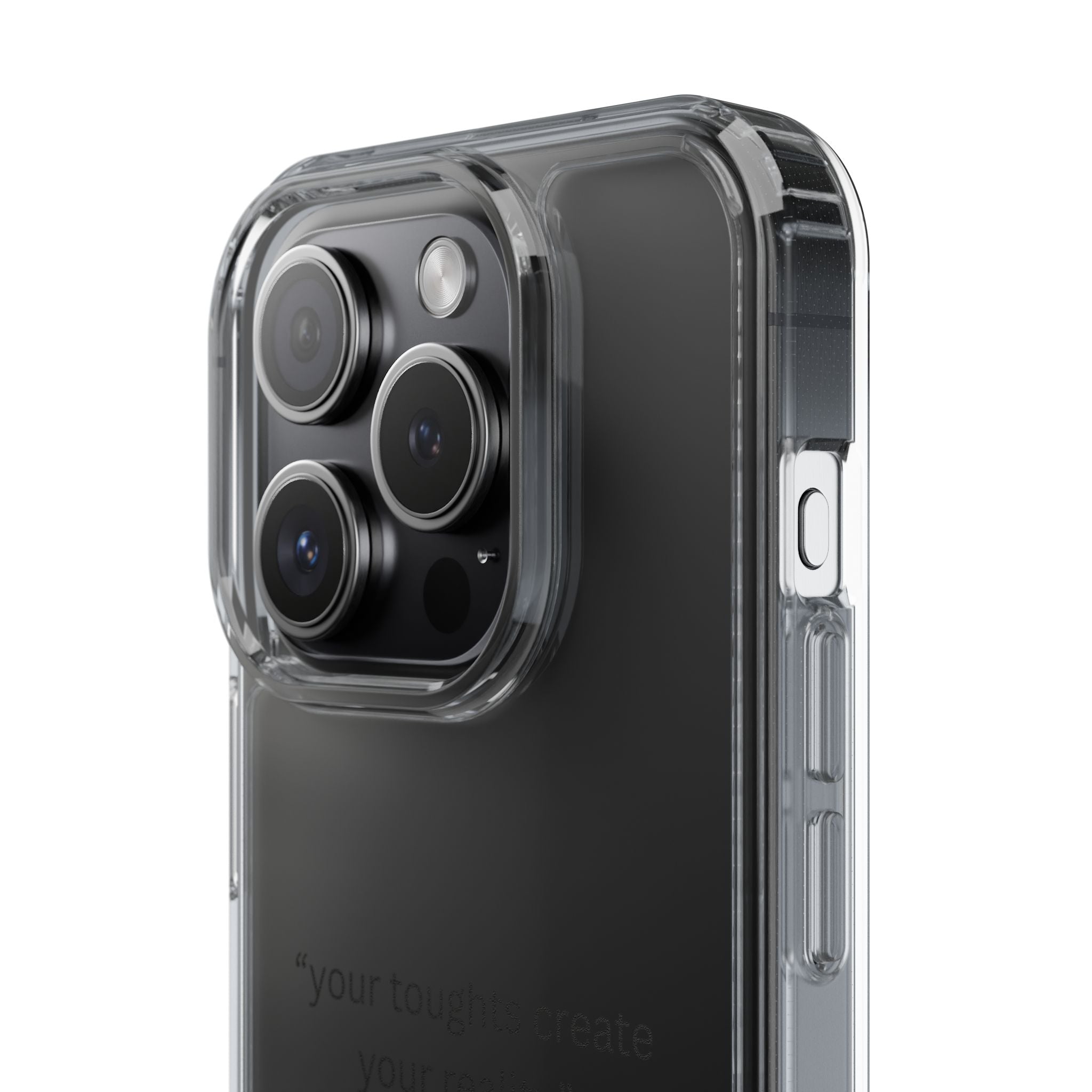 Clear Case Basic “your toughts create your reality”