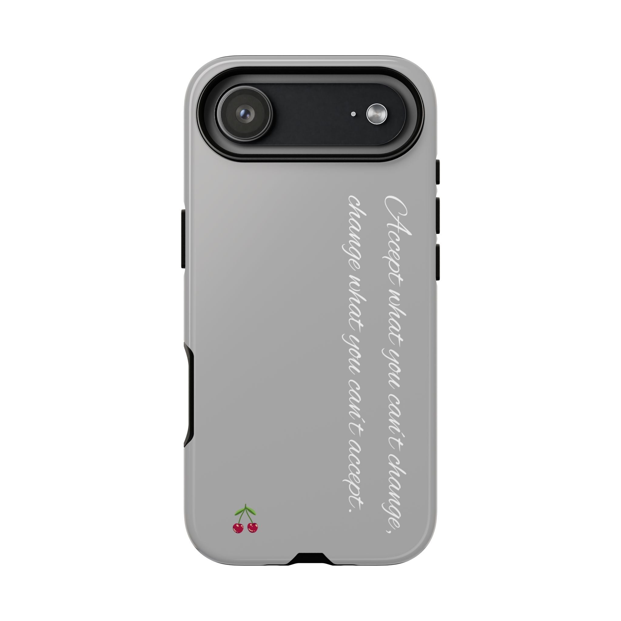 Tough Case — “accept what you can't change, change what you can't accept