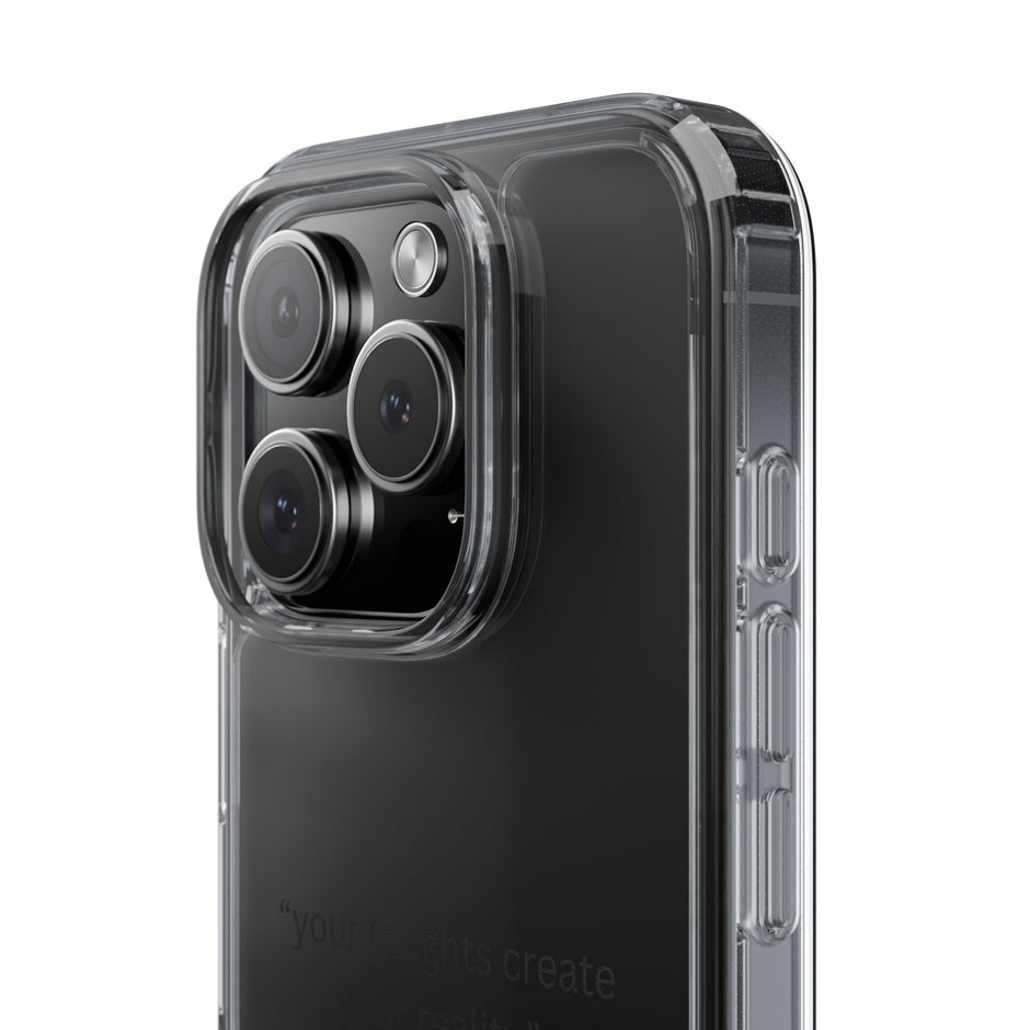 Clear Case Basic “your toughts create your reality”