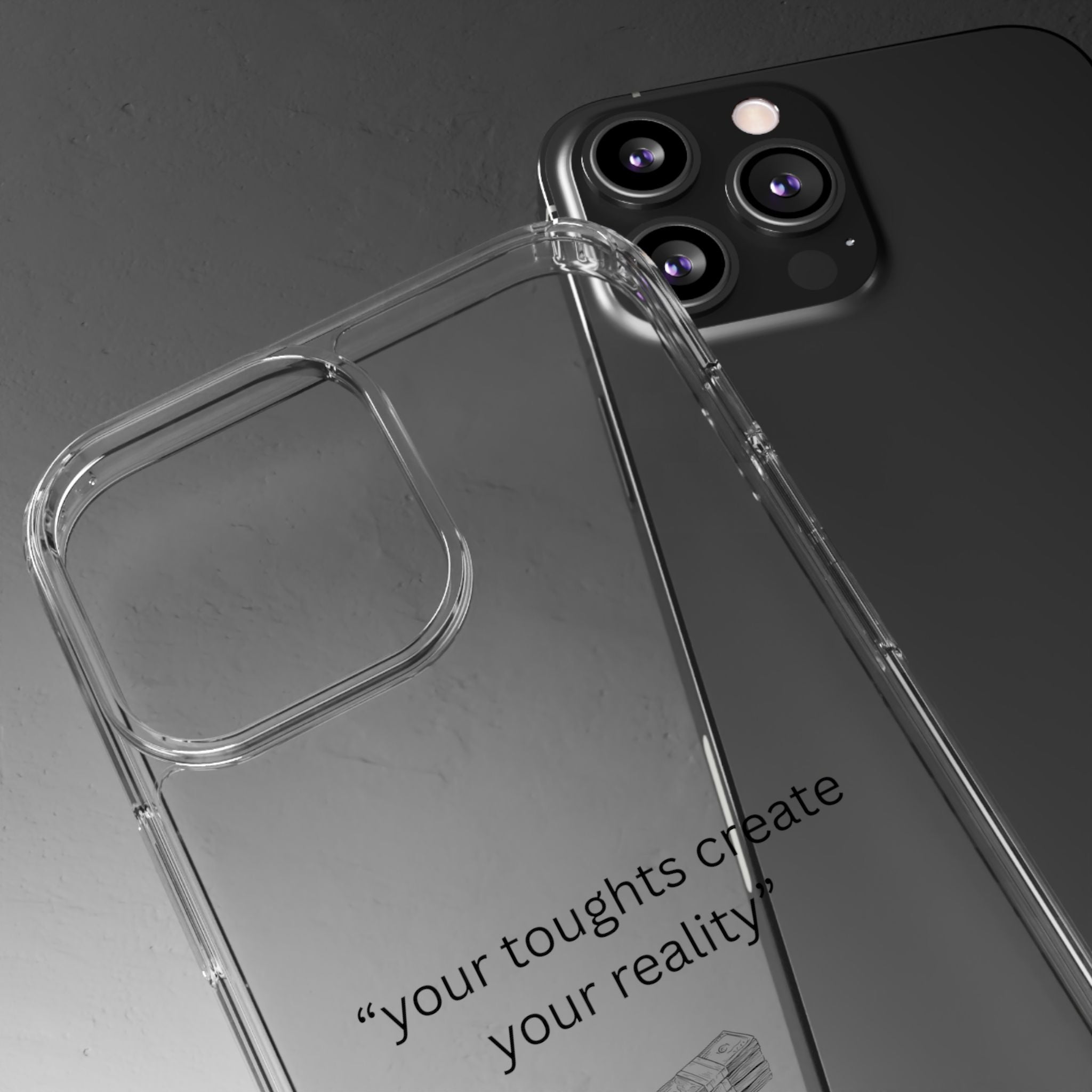 Clear Case Basic “your toughts create your reality”