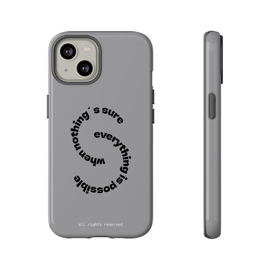 Tough Case “When Nothing’s Sure Everything Is Possible”