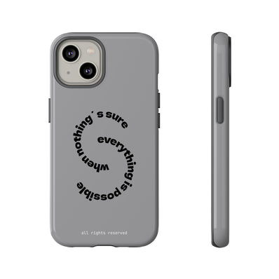 Tough Case “When Nothing’s Sure Everything Is Possible”