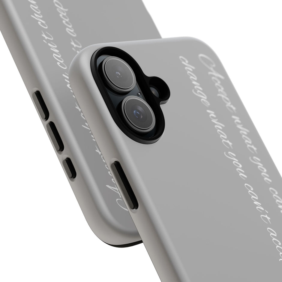 Tough Case — “accept what you can't change, change what you can't accept