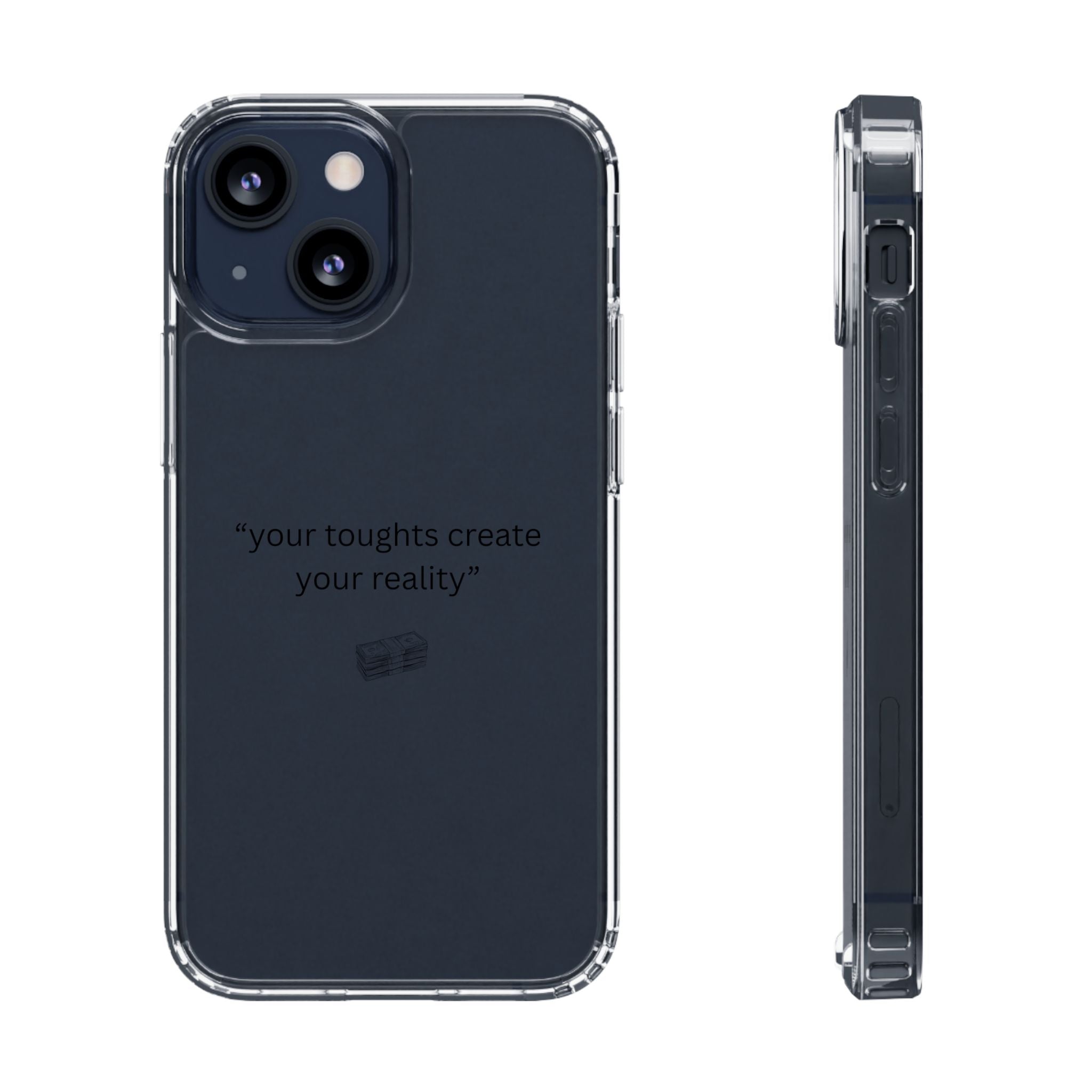 Clear Case Basic “your toughts create your reality”