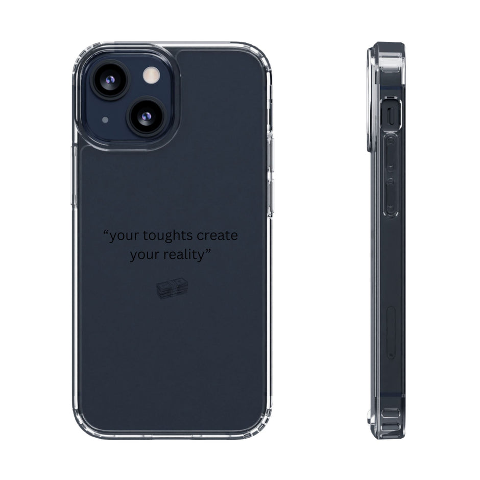 Clear Case Basic “your toughts create your reality”
