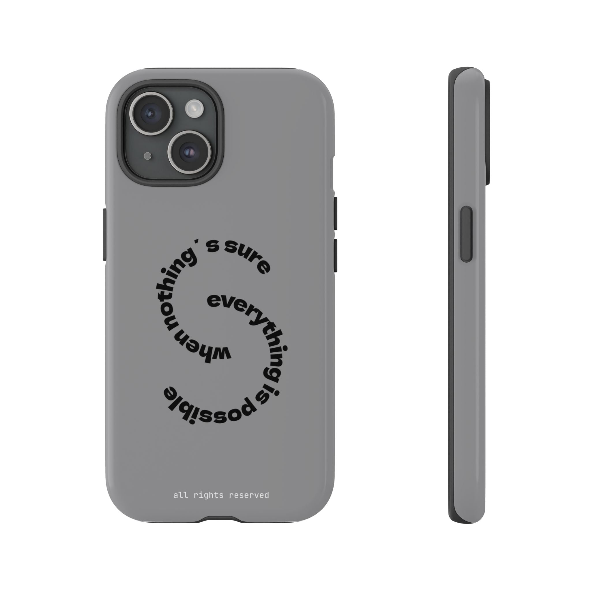 Tough Case “When Nothing’s Sure Everything Is Possible”