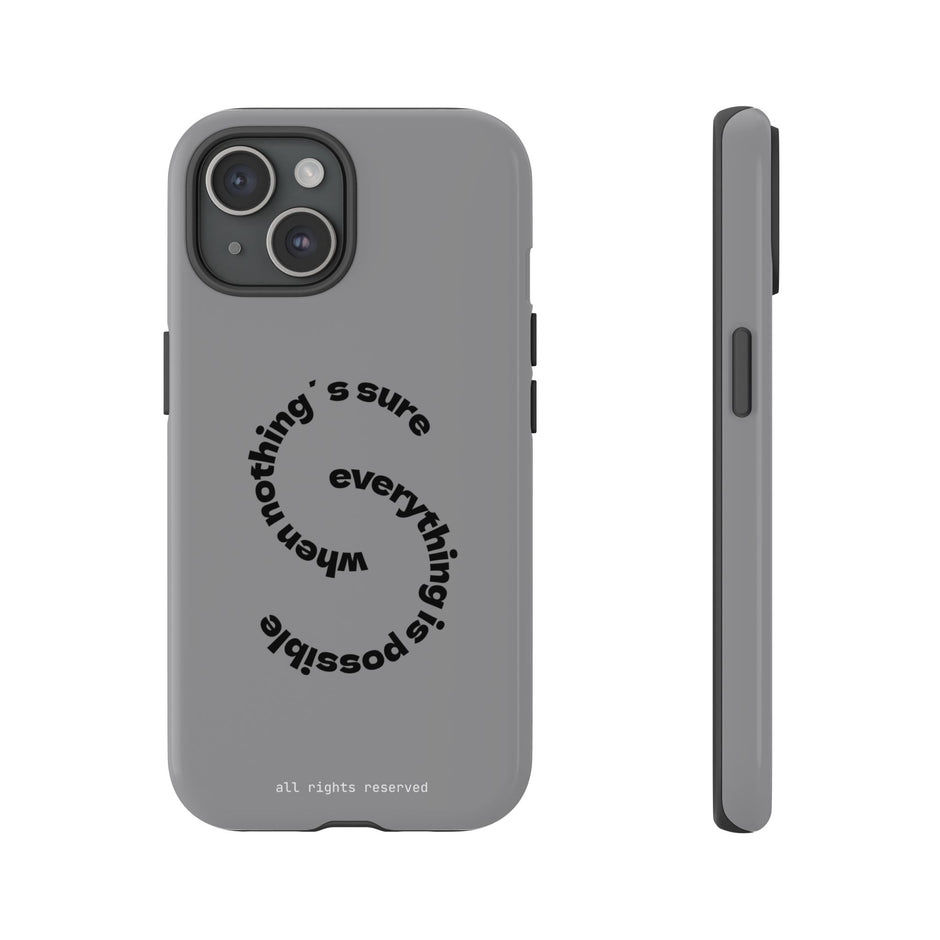 Tough Case “When Nothing’s Sure Everything Is Possible”