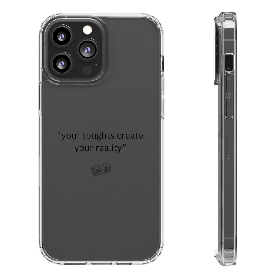 Clear Case Basic “your toughts create your reality”