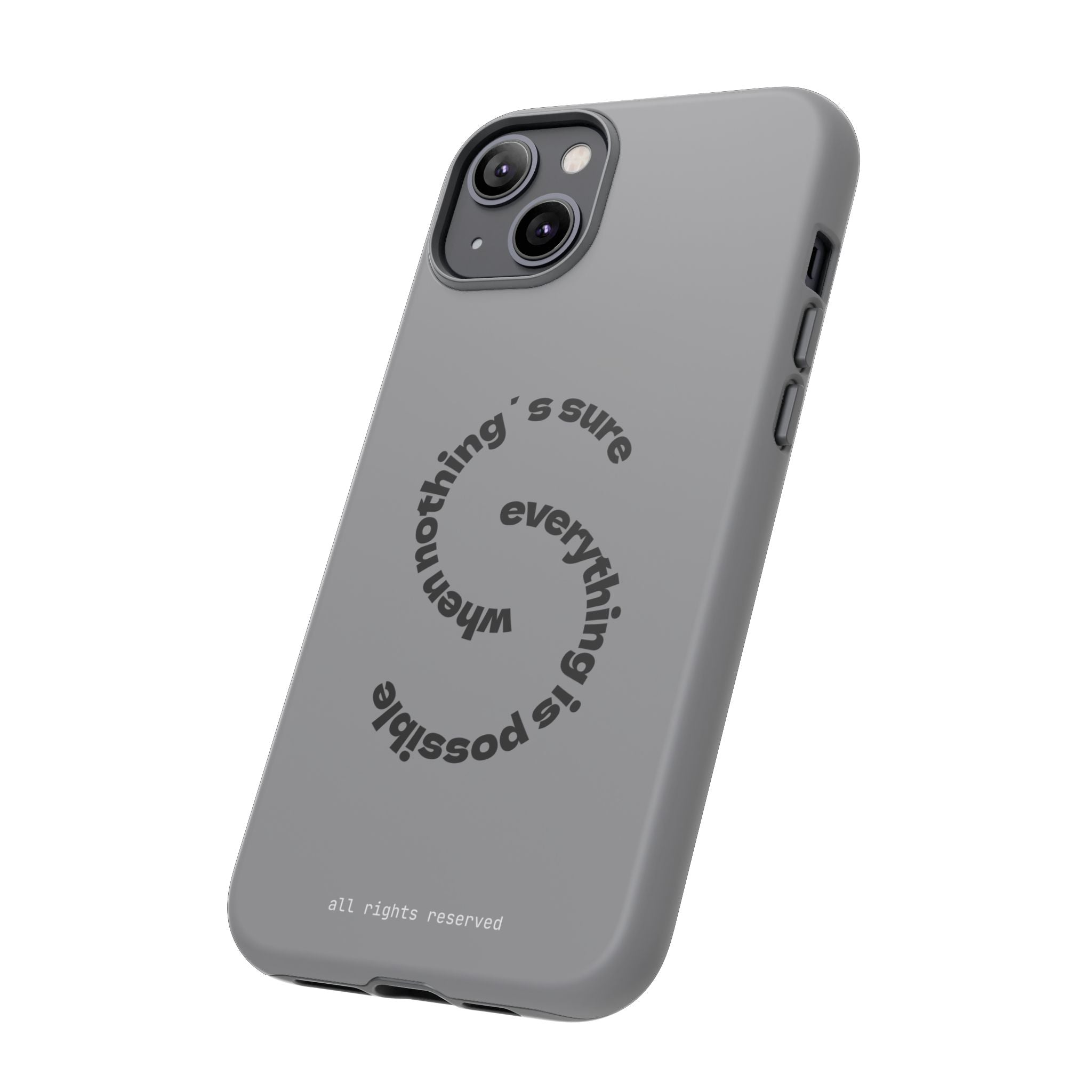 Tough Case “When Nothing’s Sure Everything Is Possible”