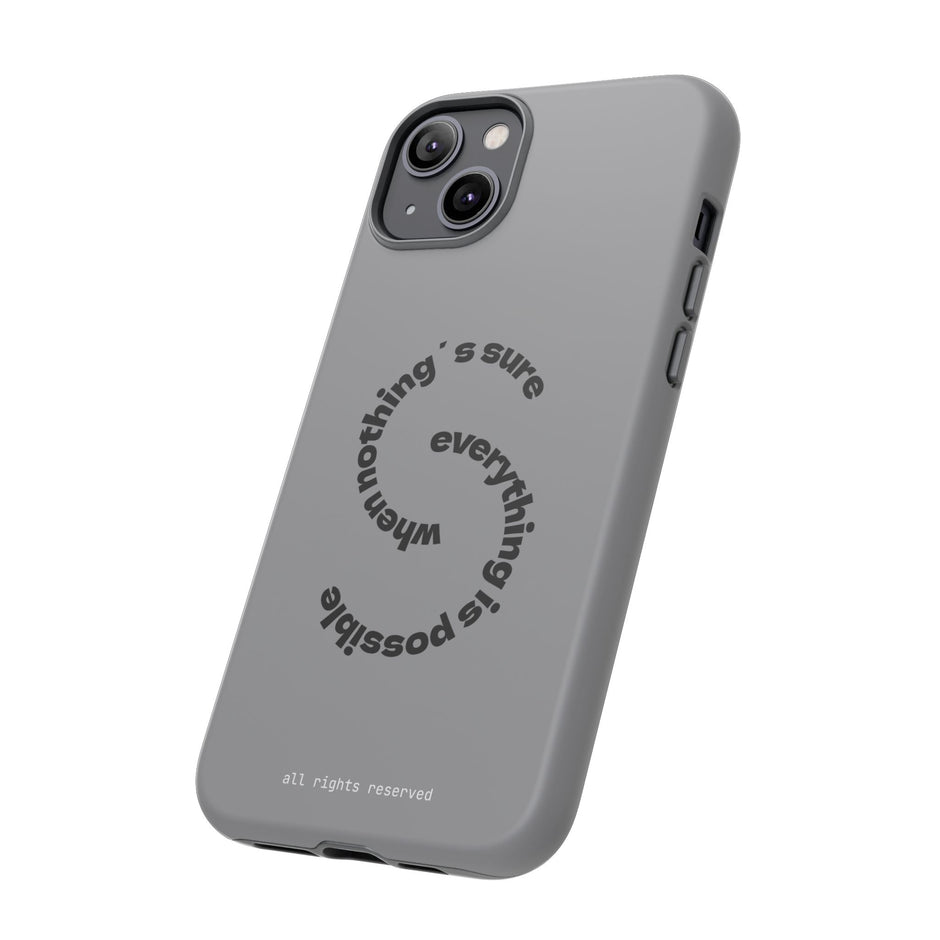 Tough Case “When Nothing’s Sure Everything Is Possible”