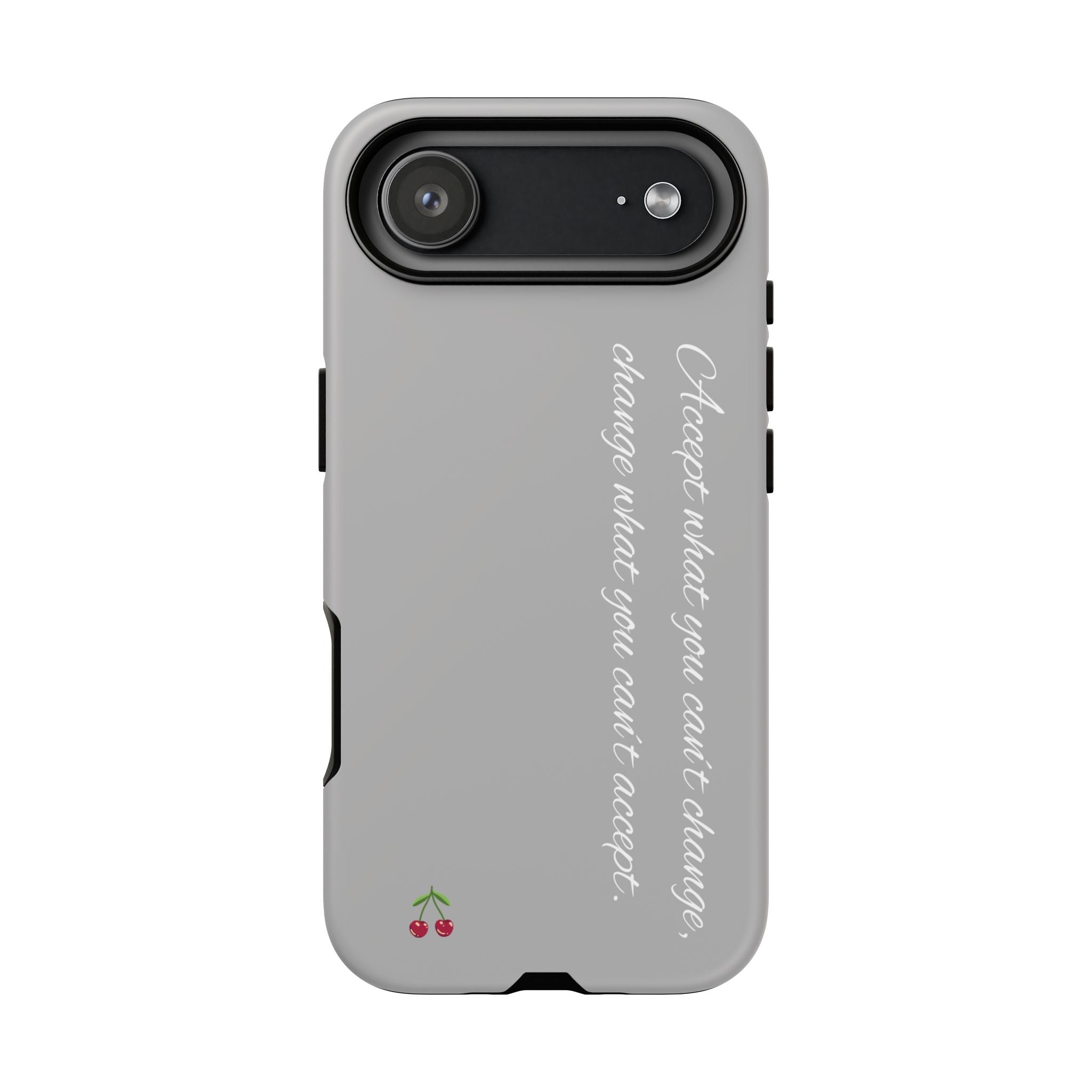 Tough Case — “accept what you can't change, change what you can't accept