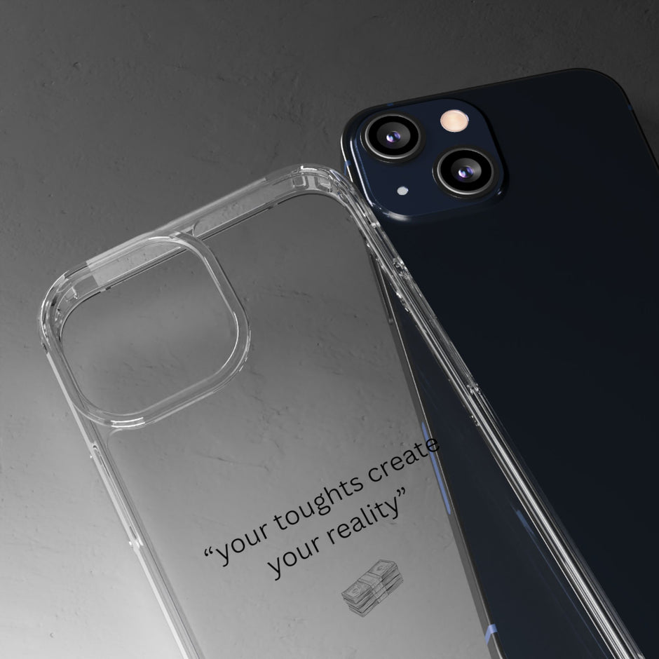 Clear Case Basic “your toughts create your reality”